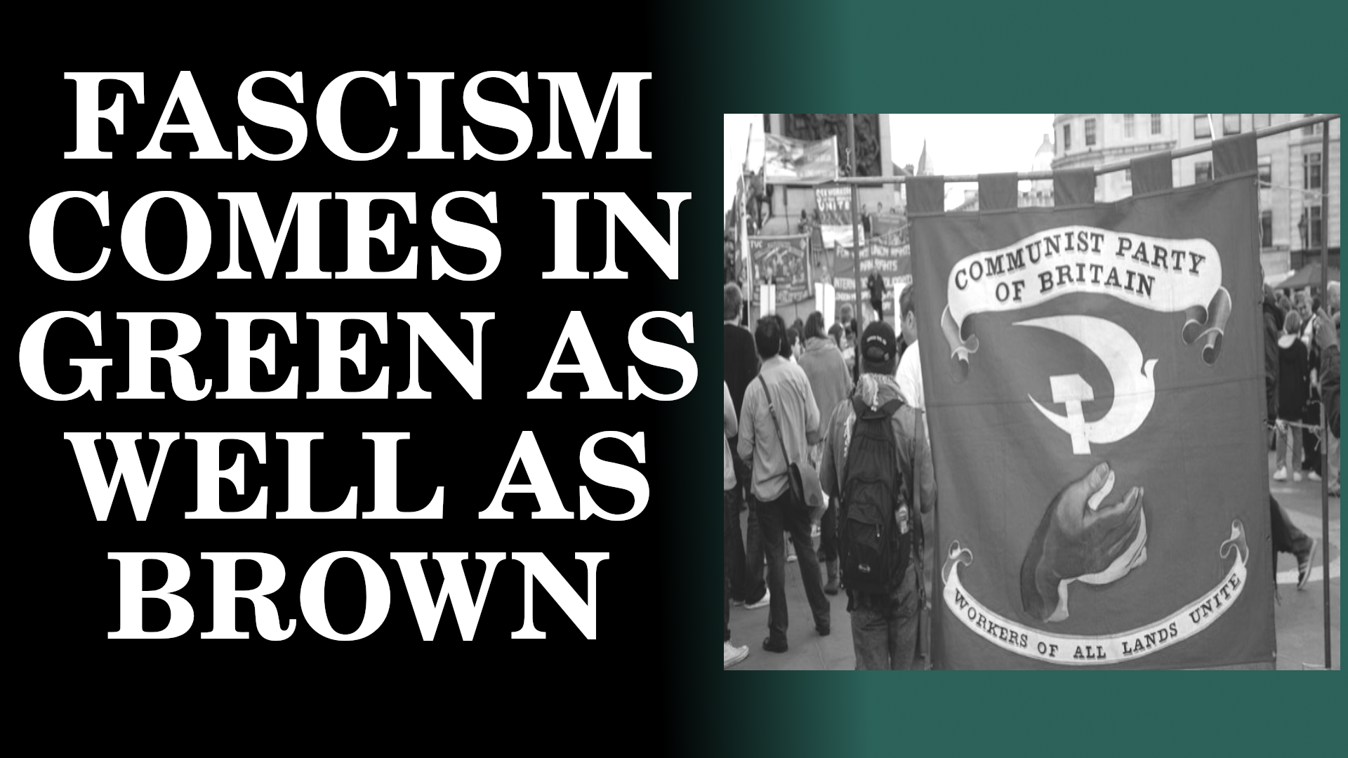 Origins of the Green Party, CPB Sink to New Lows – Fascism Comes In Green As Well As Brown